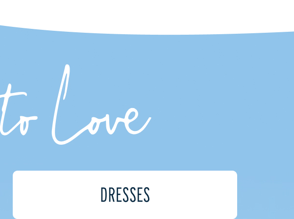 More to Love | [DRESSES]