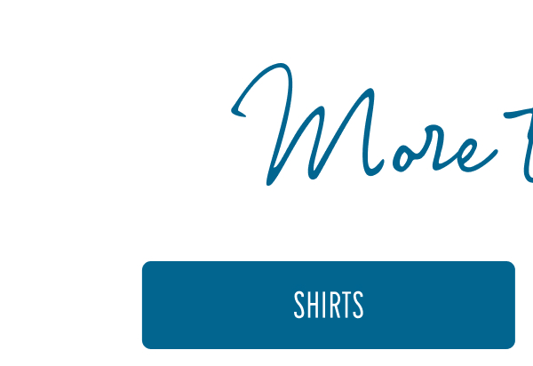 More to Love | [SHIRTS]