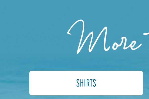 More to Love | [SHIRTS]
