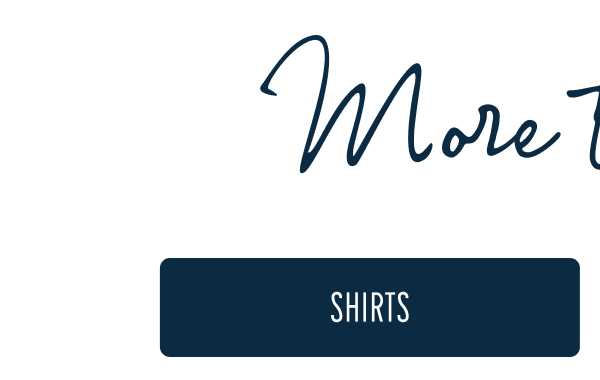 More to Love | [SHIRTS]