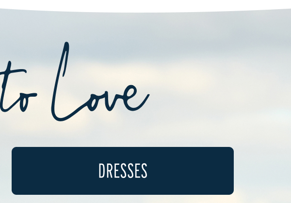 More to Love | [DRESSES]