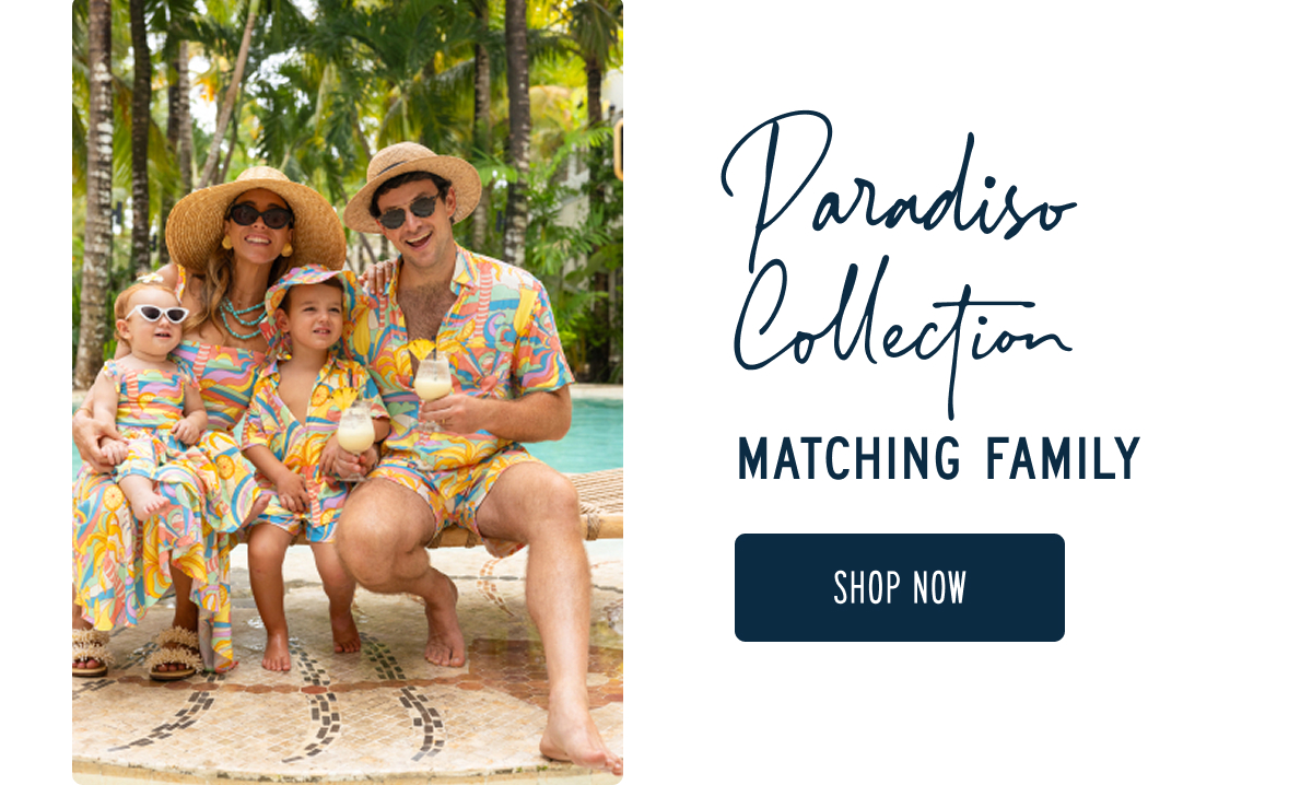 Paradiso Collection  MATCHING FAMILY [[SHOP NOW]]