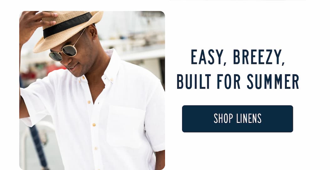 EASY, BREEZY, BUILT FOR THE SUN  SHOP LINENS