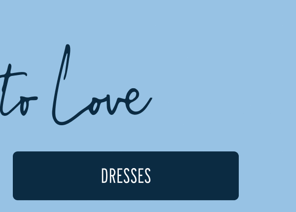 More to Love | [DRESSES]