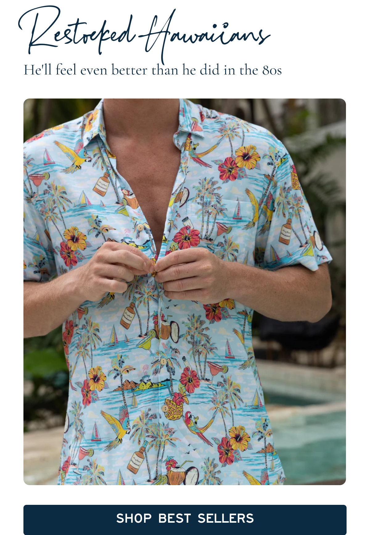 Restocked Hawaiians  He'll feel even better than he did in the 80s  [[SHOP BEST SELLERS]]