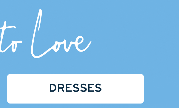 More to Love | [DRESSES]