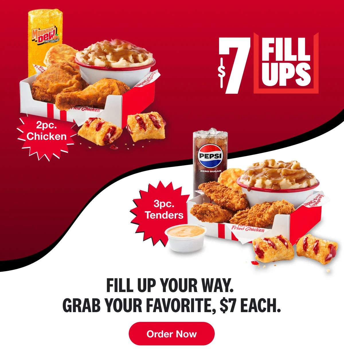 Fill up your way. Grab your favorite, $7 each. Order Now.
