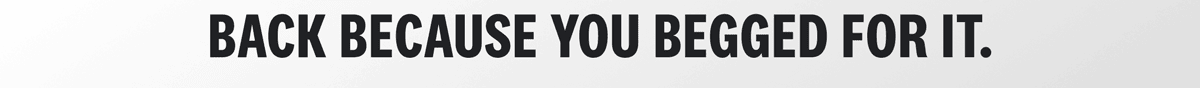 ack because you begged for it