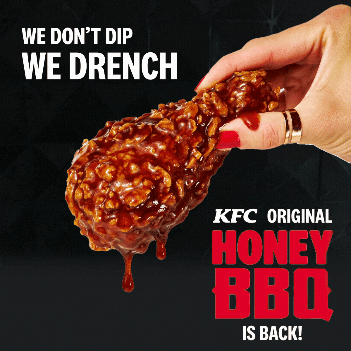 We don't dip, we drench. KFC Honey BBQ is back.