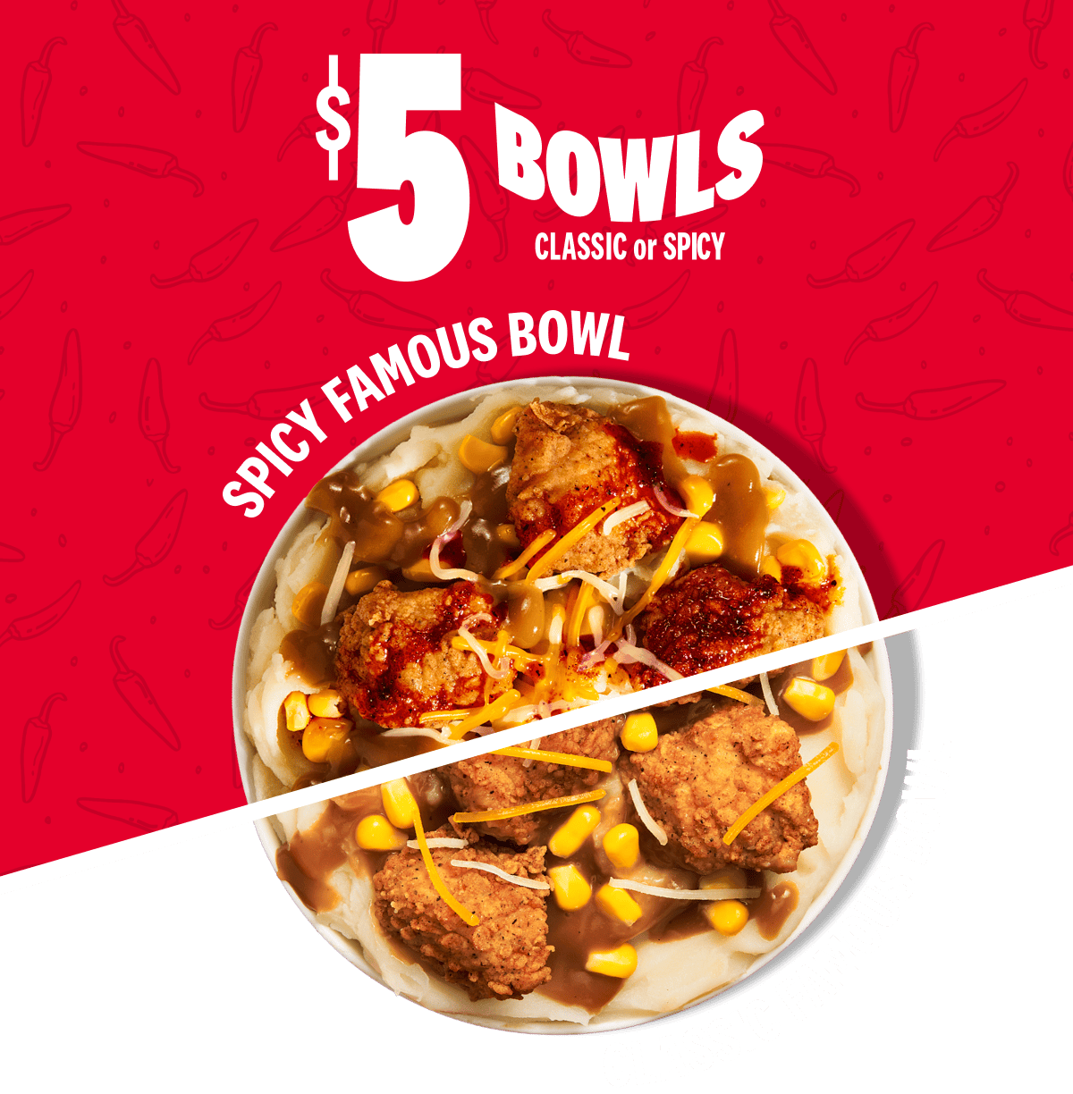$5 Bowls: Famous Mashed Potato Bowls come in Classic or Spicy!