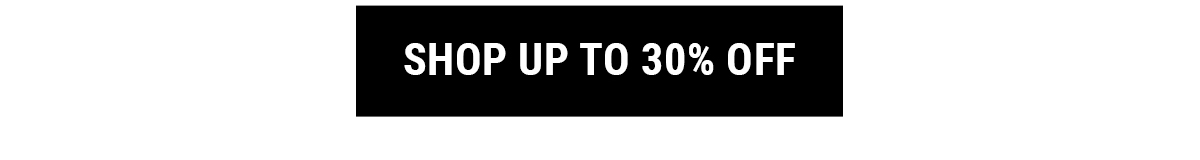 Shop up to 30% off