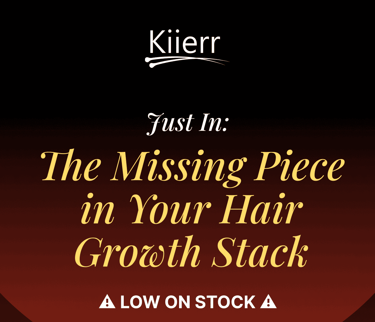 Kiierr Just In: The Missing Piece in Your Hair Growth Stack