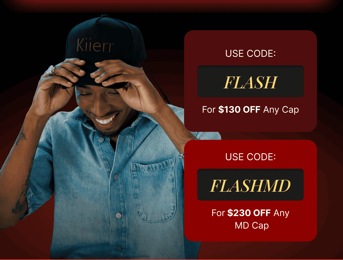 Use Code: FLASH For $130 OFF Any Cap FLASHMD For $230 OFF Any Cap