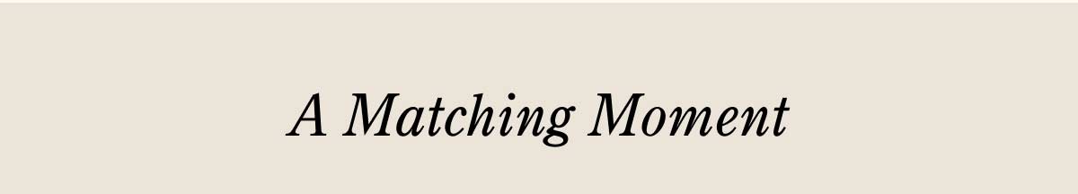A Matching Moment