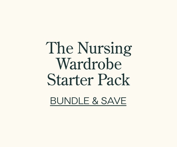 The Nursing Wardrobe Starter Pack