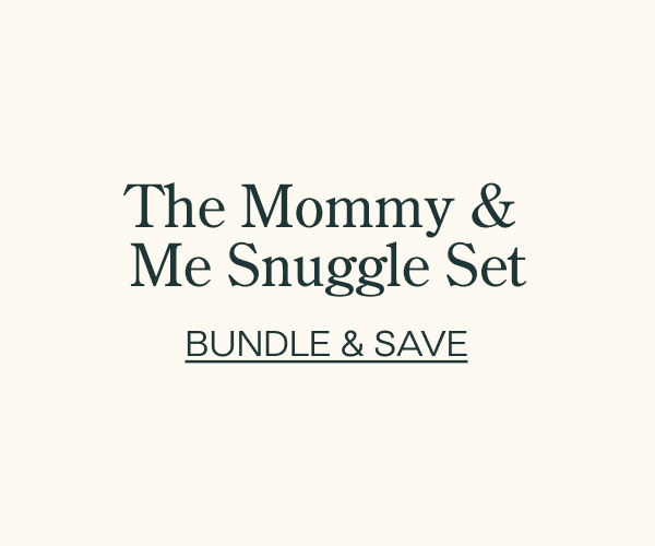The Mommy & Me Snuggle Set