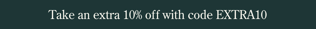Take an extra 10% off with code EXTRA10