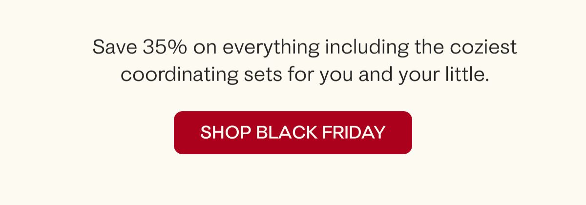 Black Friday Early Access is here! Shop now to get 35% off sitewide.