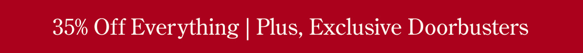 35% Off Everything!
