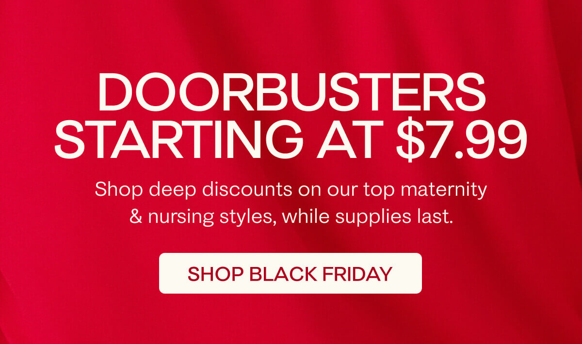 Doorbusters Starting at $7.99