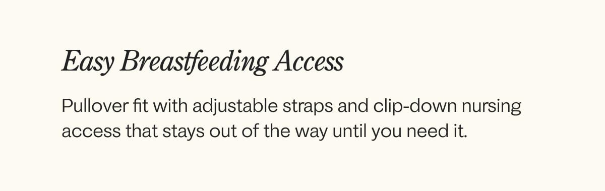 Pullover fit with easy nursing access
