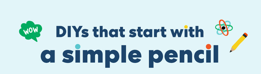 DIYs that start wuth a simple pencil