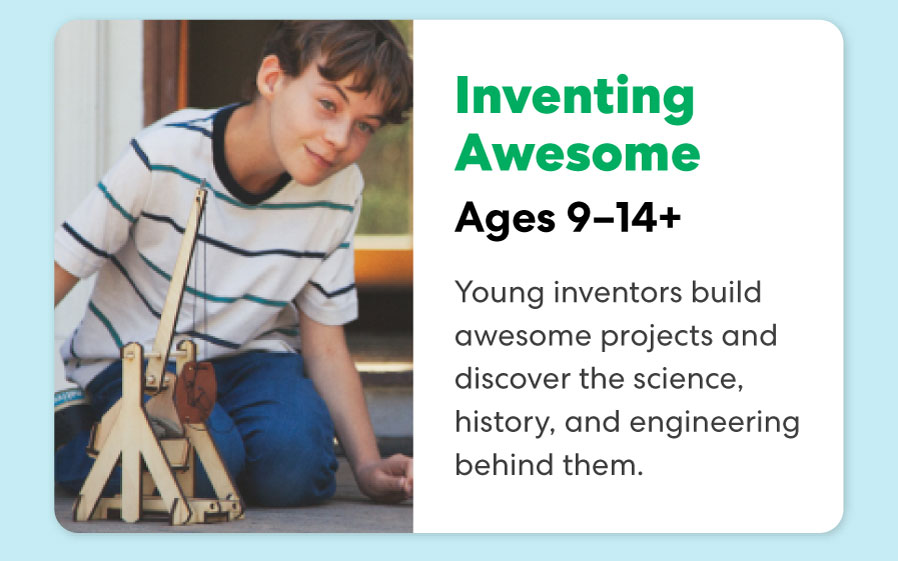Create gadgets and explore your inner inventor.