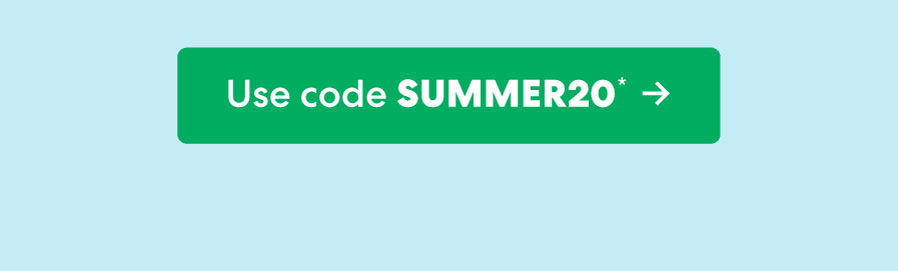 Use code SUMMER20*