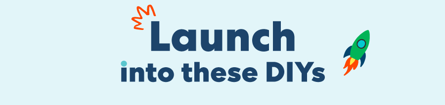 Launch into these DIYs