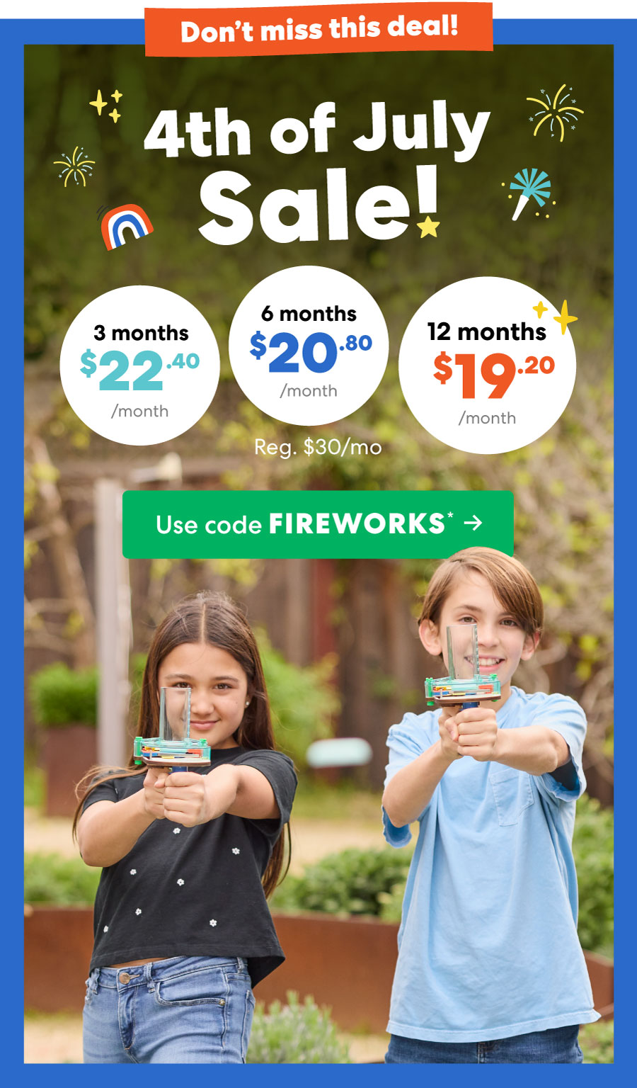 Use code FIREWORKS ->