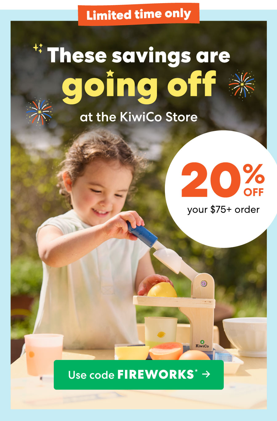 Use code FIREWORKS*