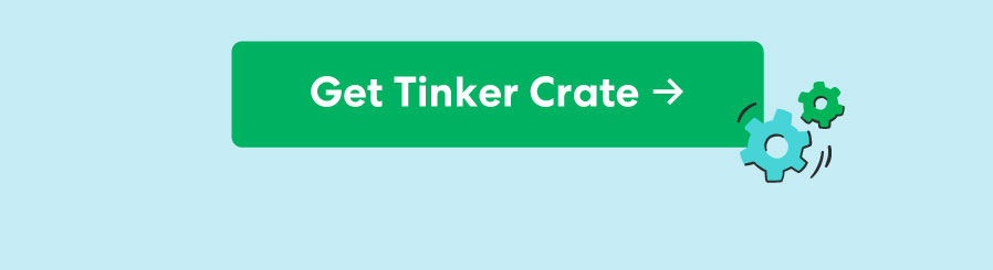 Get Tinker Crate!