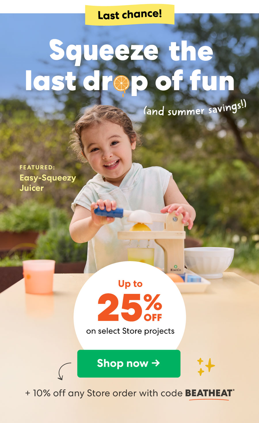 So long, summer, Hello, savings! Up to on select Store projects Shop now + 10% off any Store order with code BEATHEAT*