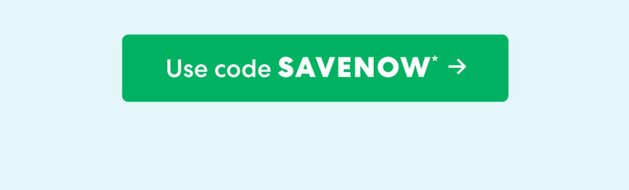 USE CODE SAVENOW ->*