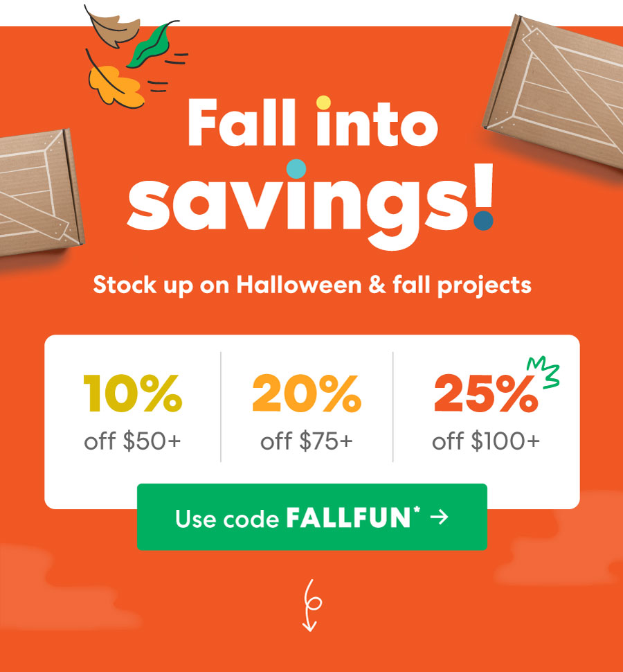 Use code FALLFUN* ->