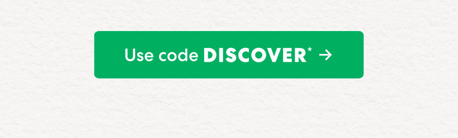 Use code DISCOVER ->