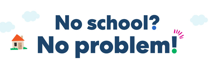 No School? No Problem!