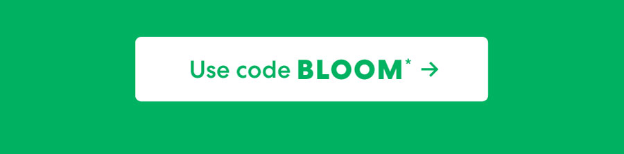 Use code BLOOM