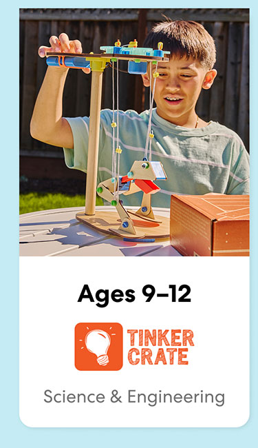 Tinker Crate (Ages 9-12): step into the world of engineering, designing, and creating toys and games