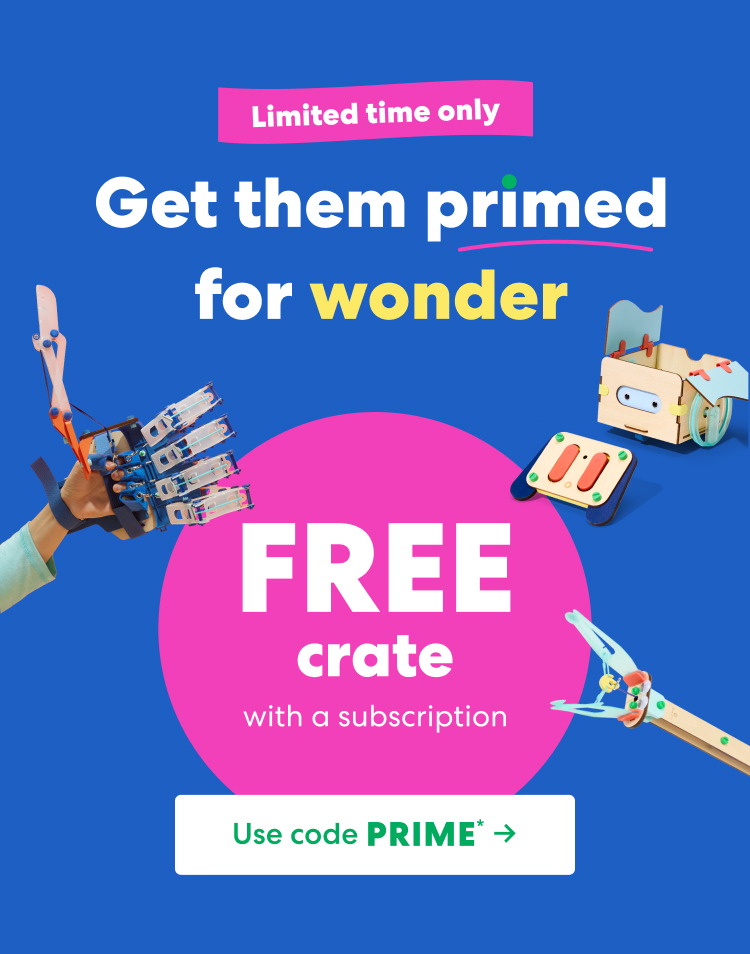 Limited time only: Get them primed for wonder - FREE crate with a subscription. Use code PRIME.