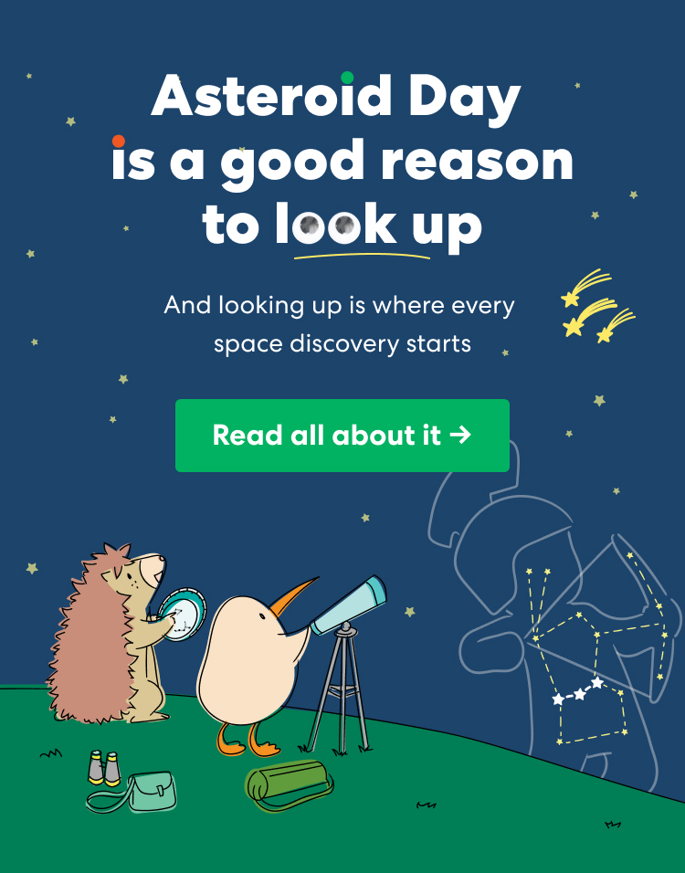 Asteroid Day is a good reason to look up. And looking up is where every space discovery starts. Read all about it!
