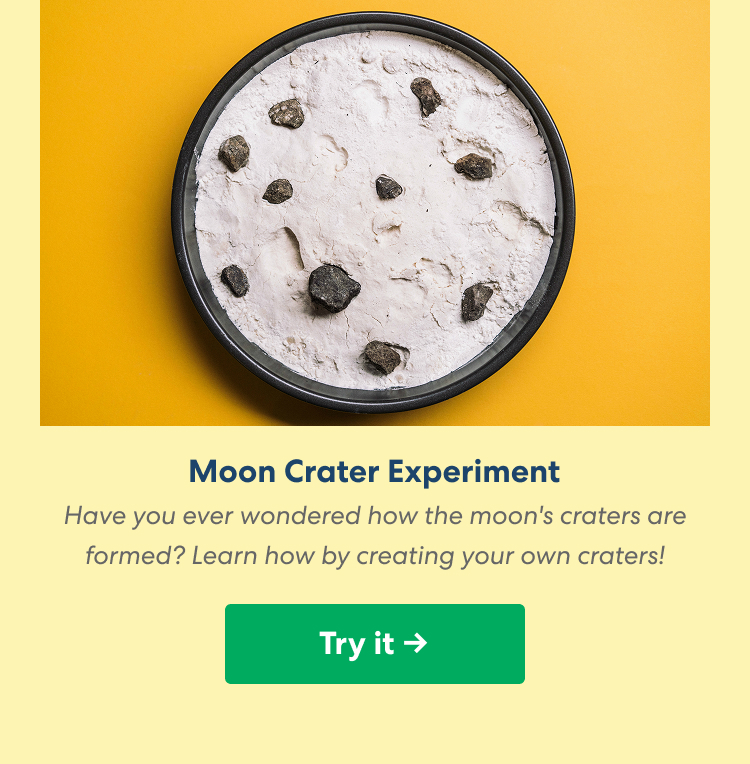 Moon Crate Experiment: Have you ever wondered how the moon's craters are formed? Learn how by creating your own craters!