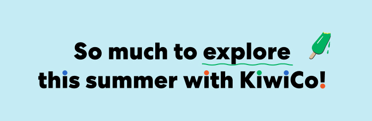 So much to explore this summer with KiwiCo!