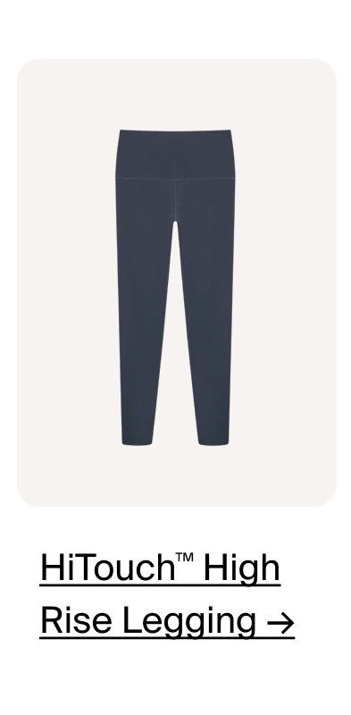 HiTouch ™  High Rise Legging →