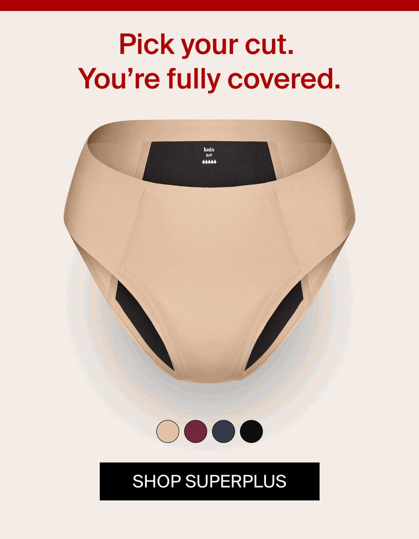 Pick your cut. You're fully covered. SHOP SUPERPLUS