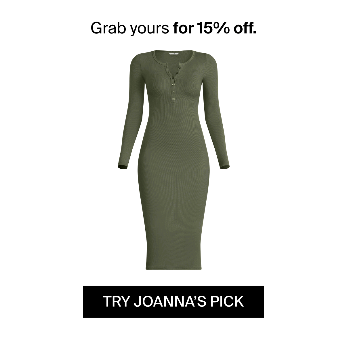 Grab yours for 15% off. TRY JOANNA'S PICK