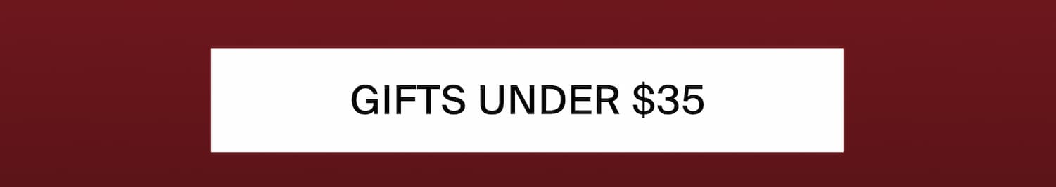 GIFTS UNDER $35