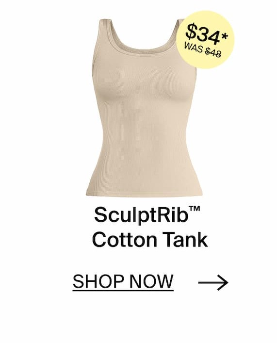 SculptRib™ Cotton Tank. SHOP NOW →