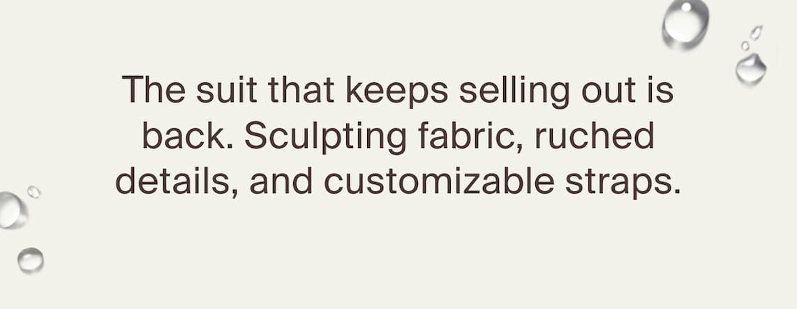 The suit that keeps selling out is back. Sculpting fabric, ruched details, and customizable straps.