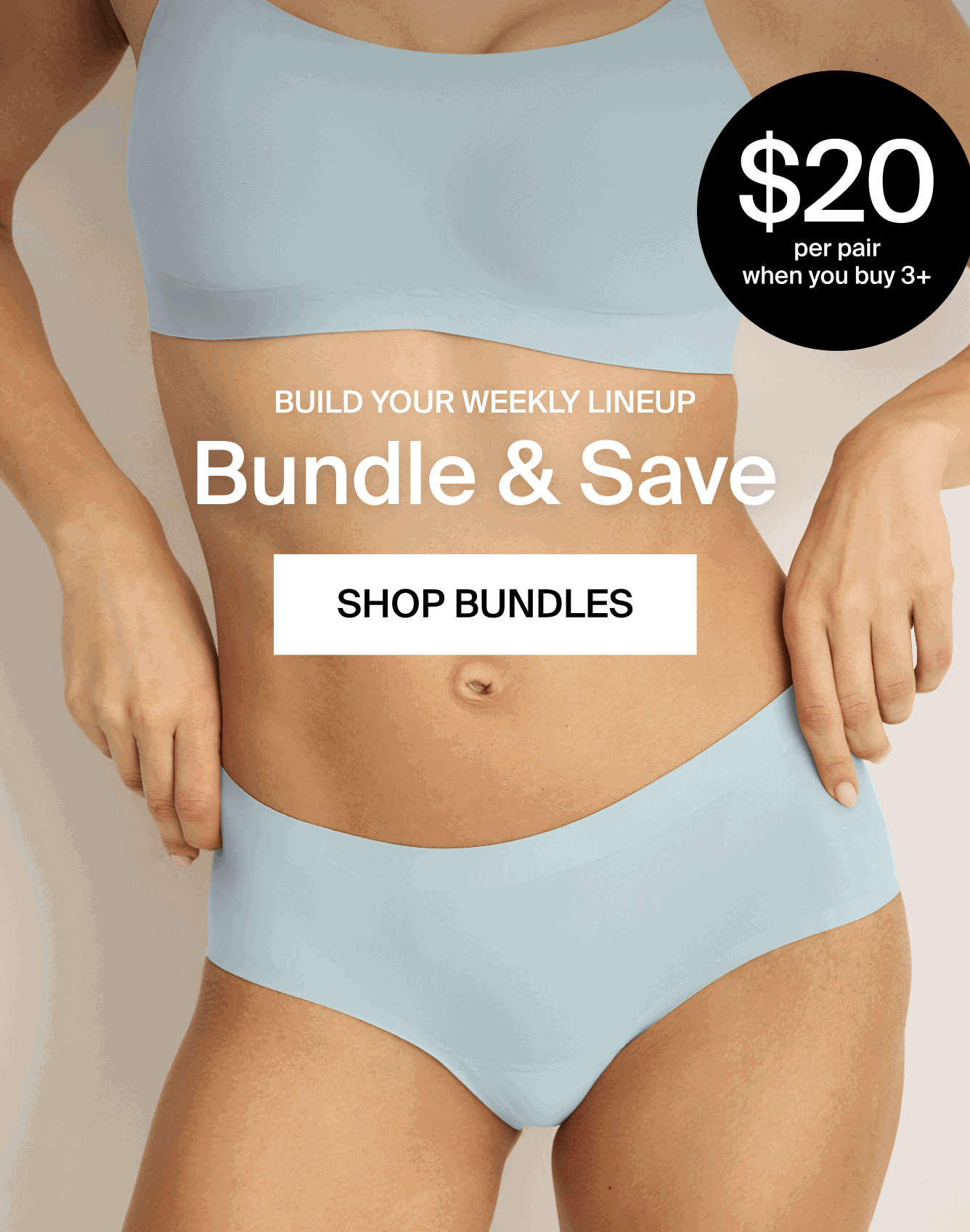 Build your weekly lineup. Bundle & Sabe $20 per pair when you buy 3+. Shop Bundles